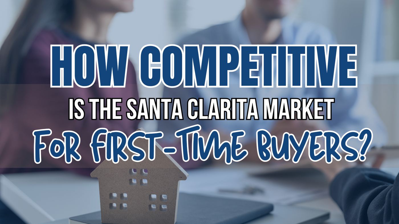 how competitive is the Santa Clarita housing market