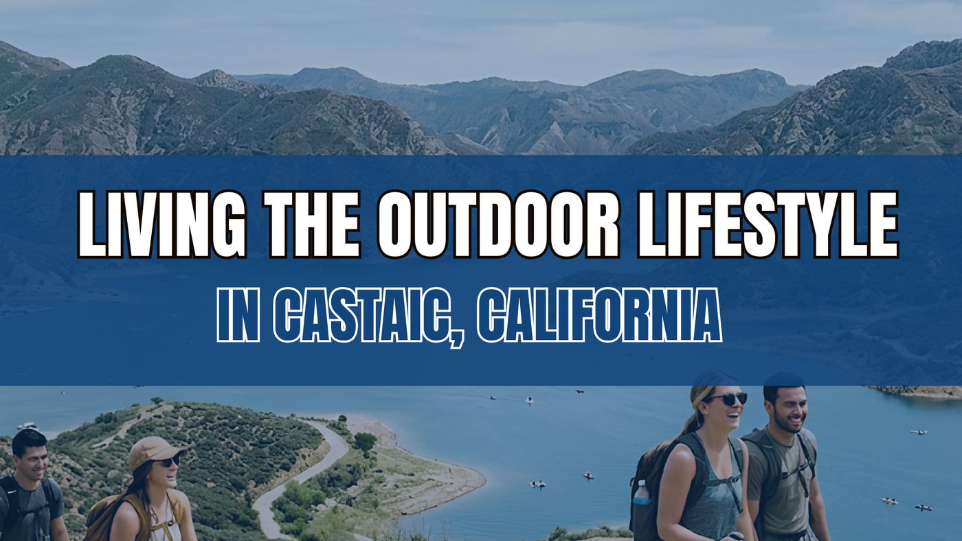 Living the Outdoor Lifestyle in Castaic, California