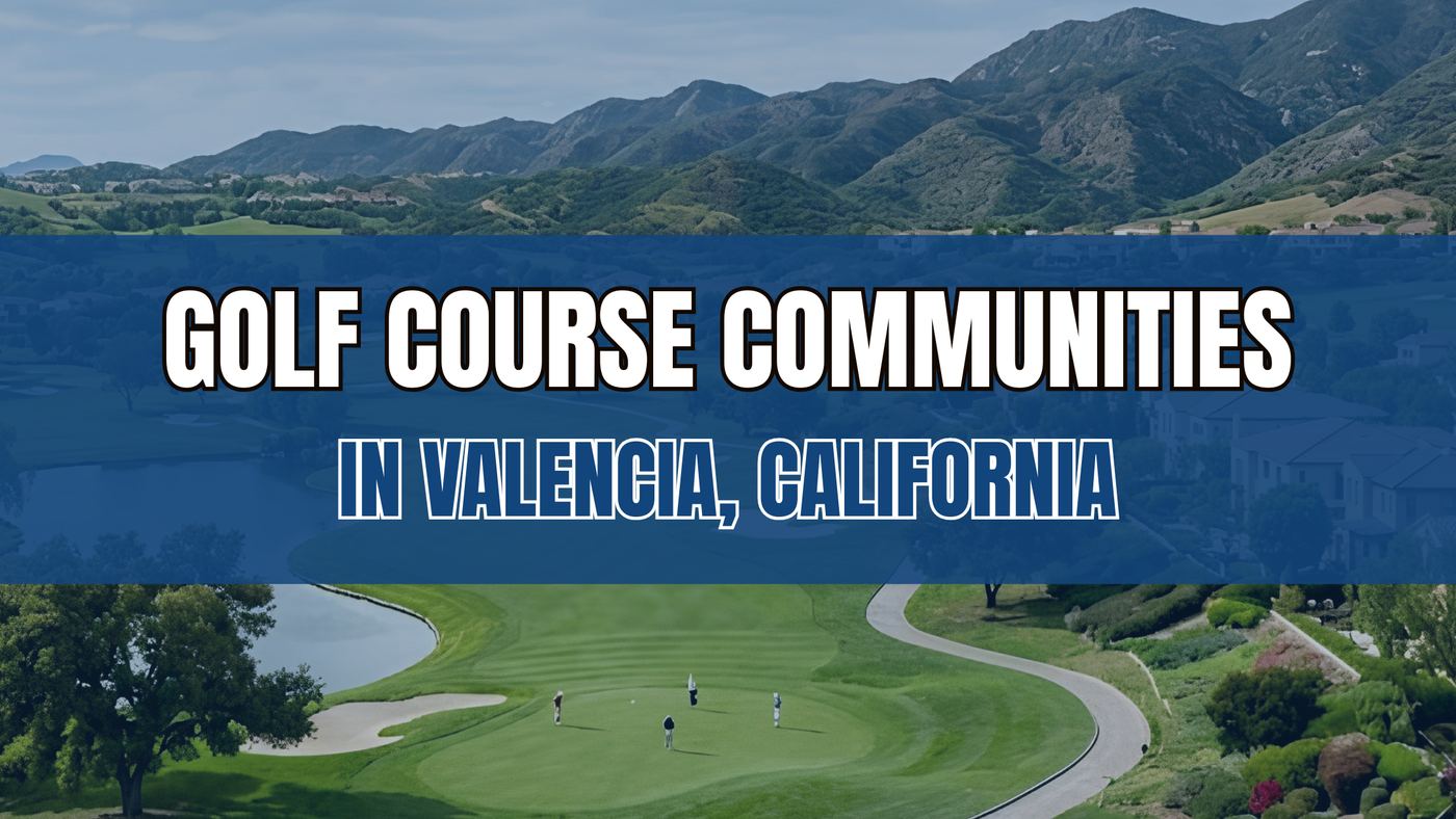 Golf Course Communities in Valencia, California
