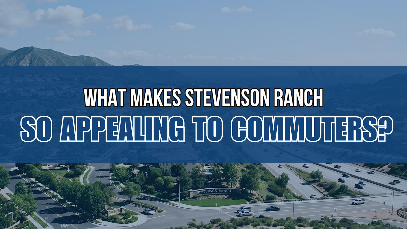 What Makes Stevenson Ranch So Appealing to Commuters?