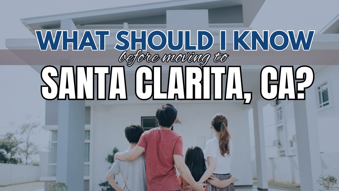 what to know before moving to Santa Clarita