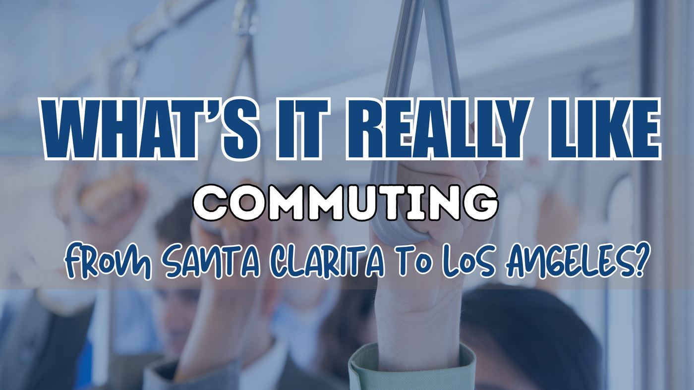 commuting from Santa Clarita to LA