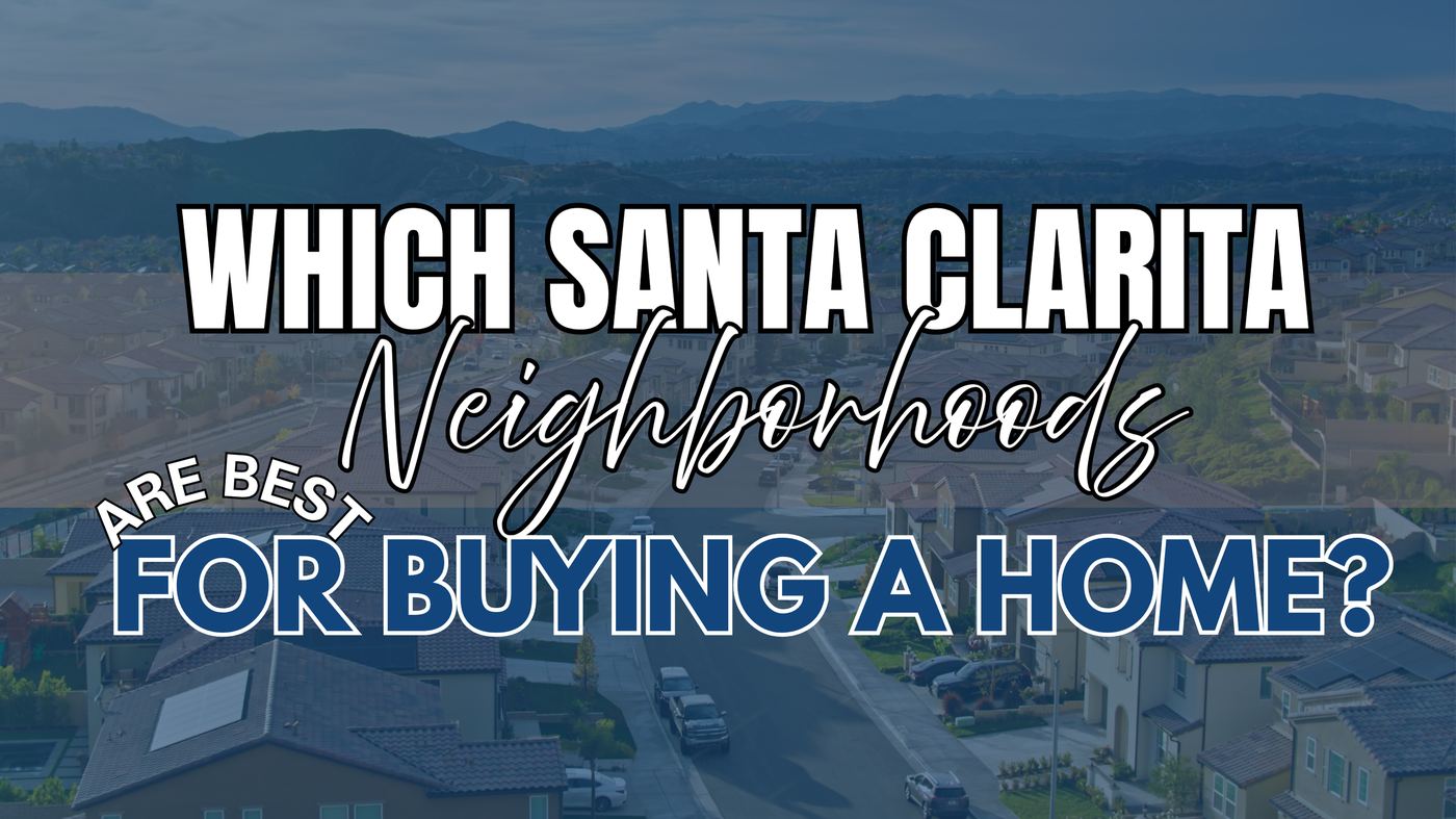 best neighborhoods in Santa Clarita